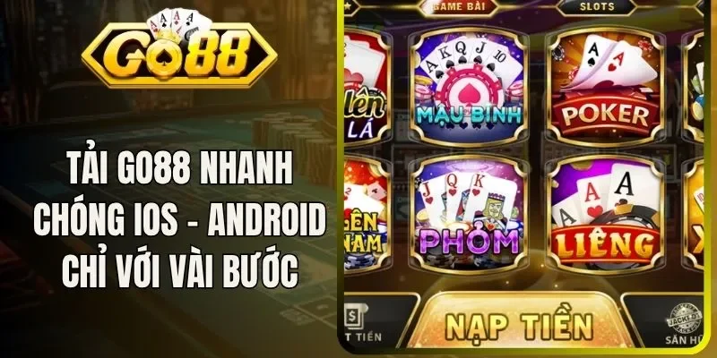 Tải Go88 Nhanh Chóng Trên iOS - Android Chỉ Với Vài Bước